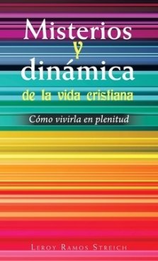 Misterios Y Dinamica De La Vida Cristiana