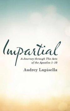 Impartial: A Journey through The Acts of the Apostles 1-10