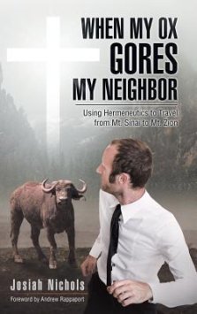 When My Ox Gores My Neighbor: Using Hermeneutics to Travel from Mt. Sinai to Mt. Zion