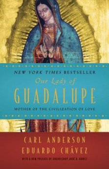 Our Lady of Guadalupe: Mother of the Civilization of Love