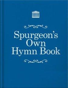 Spurgeon's Own Hymn Book