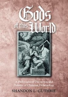 Gods of This World: A Philosophical Discussion and Defense of Christian Demonology