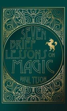 Seven Brief Lessons on Magic