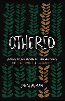 Othered: Finding Belonging with the God Who Pursues the Hurt, Harmed, and Marginalized