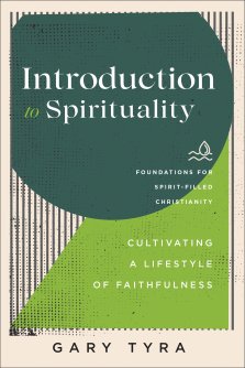 Introduction to Spirituality: Cultivating a Lifestyle of Faithfulness