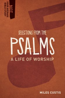 Selections from the Psalms: A Life of Worship