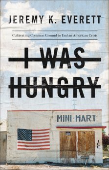 I Was Hungry: Cultivating Common Ground to End an American Crisis