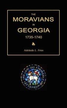 The Moravians in Georgia, 1735-1740