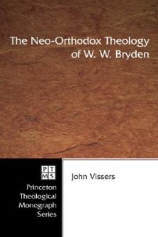 The Neo-Orthodox Theology of W. W. Bryden