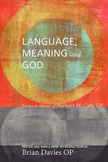 Language, Meaning, and God: Essays in Honor of Herbert McCabe Op