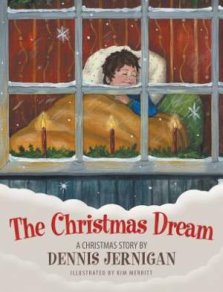 The Christmas Dream: A Christmas Story by Dennis Jernigan