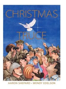 Christmas Truce: A True Story of World War 1