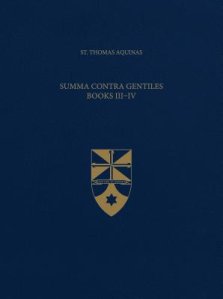 Summa Contra Gentiles, Books III & IV (Latin-English Opera Omnia)