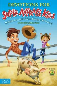 Devotions For Super Average Kids 2