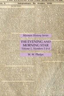 The Evening and Morning Star Volume 1, Numbers 5 & 6: Mormon History Series