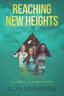 Reaching New Heights: God's Answers to Young Teens' Questions Volume 1: January-March