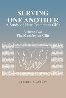 Serving One Another: A Study of New Testament Gifts: Volume Two: The Manifestation Gifts