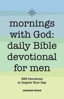Mornings with God: Daily Bible Devotional for Men: 365 Devotions to Inspire Your Day
