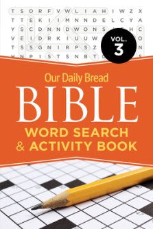 Our Daily Bread Bible Word Search & Activity Book, Volume 3: Volume 3