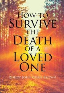How To Survive The Death Of  A Loved One