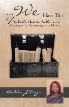 ... We Have This Treasure ...: Messages to Encourage the Heart