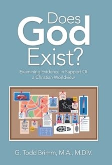 Does God Exist?: Examining Evidence in Support of a Christian Worldview