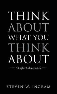 Think About What You Think About: A Higher Calling to Life