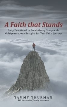 A Faith That Stands: Daily Devotional or Small-Group Study  with Multigenerational Insights for Your Faith Journey