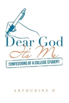 Dear God It's Me: Confessions of a College Student