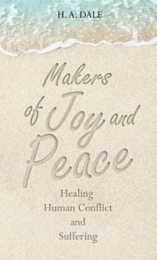 Makers of Joy and Peace: Healing Human Conflict and Suffering