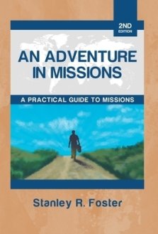 An Adventure in Missions: A Practical Guide to Missions