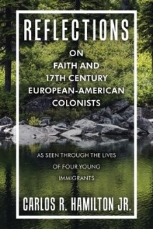 Reflections on Faith and 17Th Century European-American Colonists: As Seen Through the Lives of Four Young Immigrants