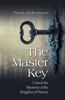 The Master Key: Unlock the Mysteries of the Kingdom of Heaven