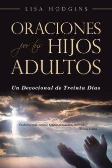 Oraciones Por Tus Hijos Adultos: Un Devocional De Treinta D