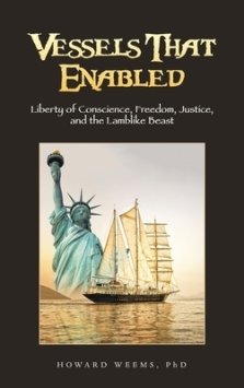 Vessels That Enabled: Liberty of Conscience, Freedom, Justice, and the Lamblike Beast