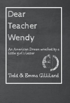 Dear Teacher Wendy: An American Dream Wrecked by a Little Girl's Letter