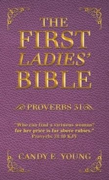 The First Ladies' Bible: Proverbs 31