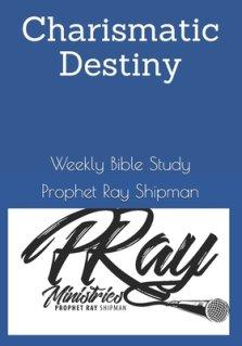 Charismatic Destiny: Weekly Bible Study
