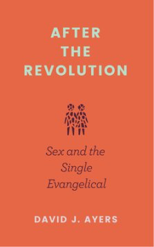 After the Revolution: Sex and the Single Evangelical