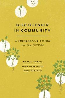 Discipleship in Community: A Theological Vision for the Future