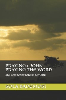 Praying 1 John - Praying the Word: Are You Ready for His Return!