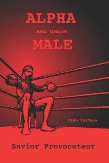 ALPHA and Omega MALE: Savior Provocateur