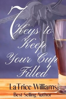 7 Keys to Keep Your Cup Filled