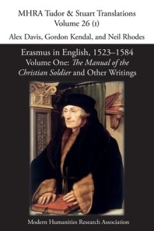 Erasmus in English, 1523-1584: Volume 1: The Manual of the Christian Soldier and Other Writings