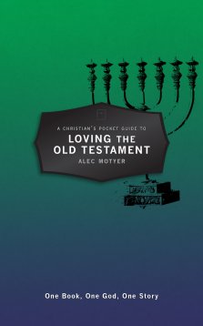 A Christian's Pocket Guide to Loving The Old Testament