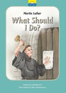 Martin Luther: What should I do?