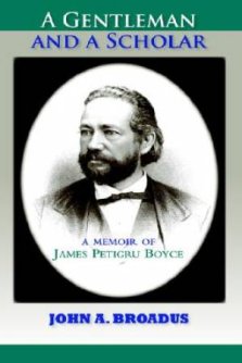 A Gentleman and a Scholar: Memoir of James P. Boyce