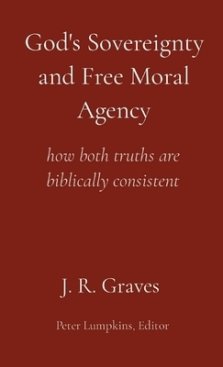 God's Sovereignty and Free Moral Agency: how both truths are biblically consistent