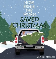 How Ernie the Worm Saved Christmas