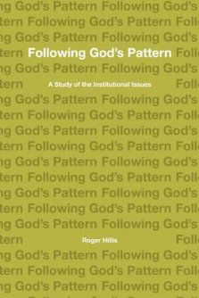 Following God's Pattern: A Study of the Institutional Issues